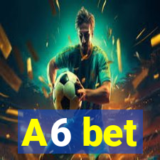 A6 bet